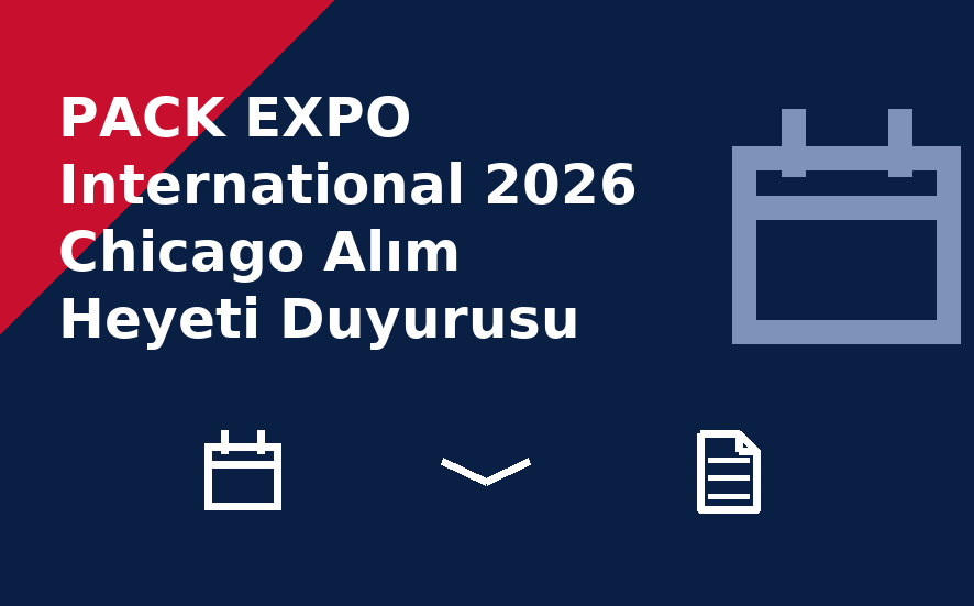 PACK EXPO International 2026 Chicago Alım Heyeti Duyurusu