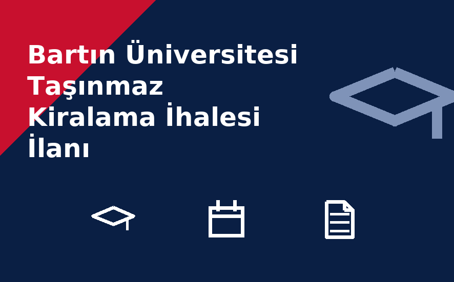 Bartın Üniversitesi Taşınmaz Kiralama İhalesi İlanı