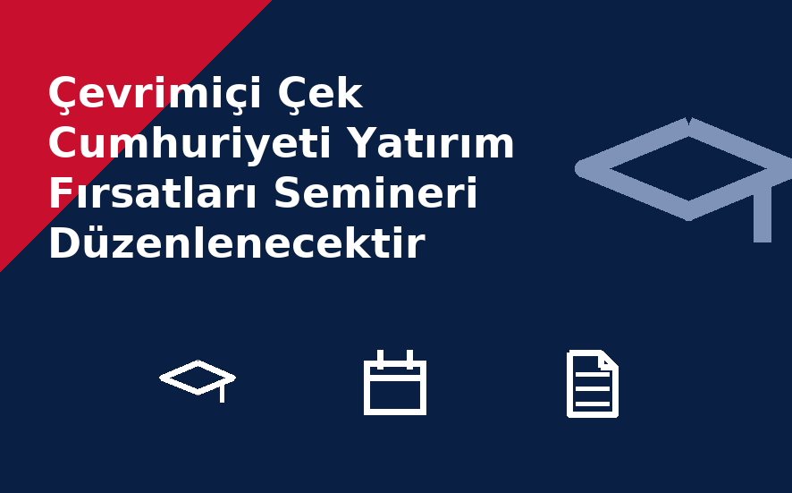 Çevrimiçi Çek Cumhuriyeti Yatırım Fırsatları Semineri Düzenlenecektir