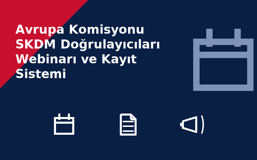 Avrupa Komisyonu SKDM Doğrulayıcıları Webinarı ve Kayıt Sistemi