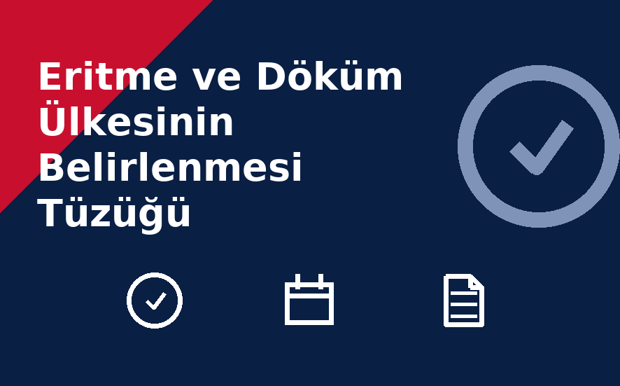 Eritme ve Döküm Ülkesinin Belirlenmesi Tüzüğü